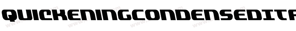 QuickeningCondensedItalic-Evag字体转换 QuickeningCondensedItalic-Evag字体转换