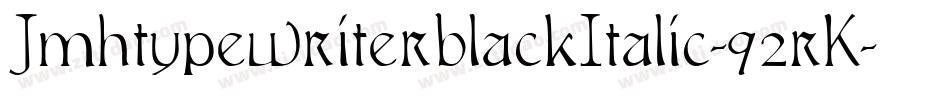 JmhtypewriterblackItalic-92rK字体转换