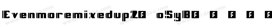 Evenmoremixedup2-o5yB字体转换