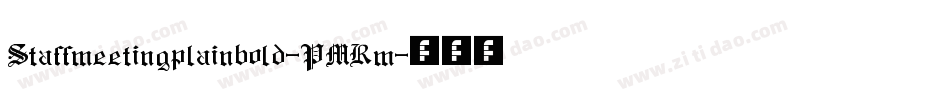 Staffmeetingplainbold-PMRm字体转换