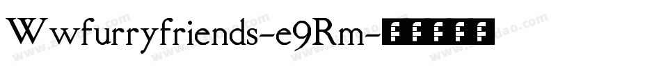 Wwfurryfriends-e9Rm字体转换