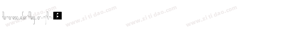 RomanesqueSerifRegular-mjRm字体转换