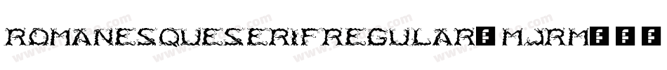 RomanesqueSerifRegular-mjRm字体转换