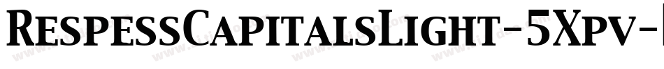 RespessCapitalsLight-5Xpv字体转换 RespessCapitalsLight-5Xpv字体转换