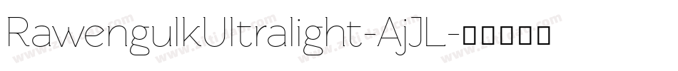 RawengulkUltralight-AjJL字体转换