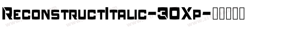 ReconstructItalic-30Xp字体转换