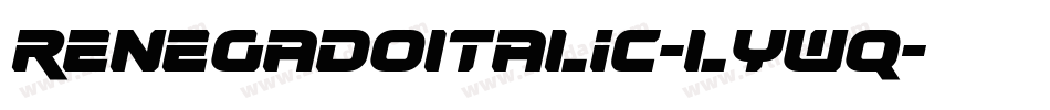 RenegadoItalic-lywq字体转换