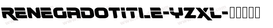 RenegadoTitle-YZxL字体转换