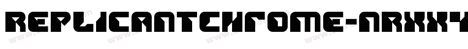 ReplicantChrome-nRxx4字体转换