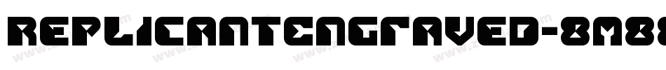 ReplicantEngraved-8M88A字体转换