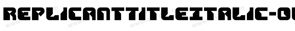 ReplicantTitleItalic-0WDDX字体转换