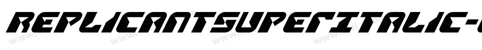 ReplicantSuperItalic-owBBz字体转换
