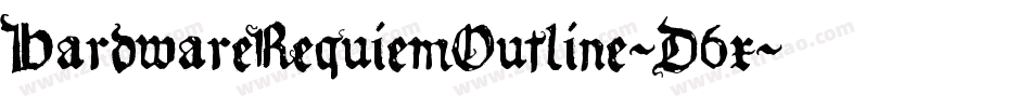 HardwareRequiemOutline-D6x字体转换