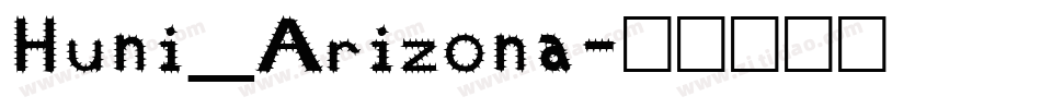 Huni_Arizona字体转换