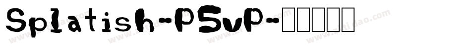 Splatish-P5vP字体转换