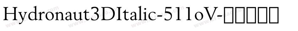Hydronaut3DItalic-511oV字体转换