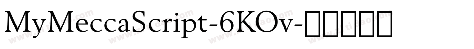 MyMeccaScript-6KOv字体转换