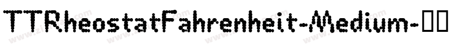 TTRheostatFahrenheit-Medium字体转换