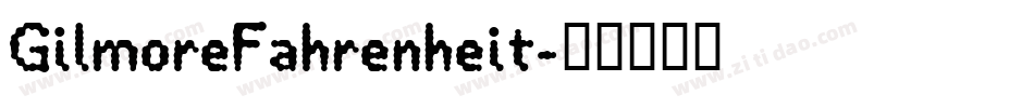 GilmoreFahrenheit字体转换