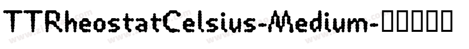 TTRheostatCelsius-Medium字体转换