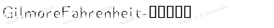 GilmoreFahrenheit字体转换