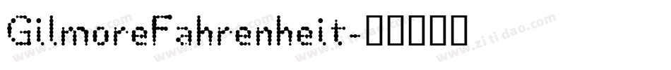 GilmoreFahrenheit字体转换