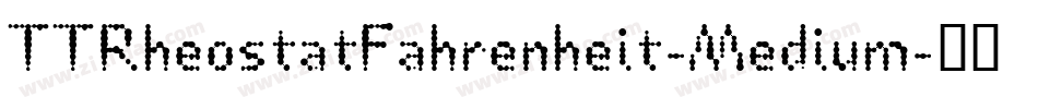 TTRheostatFahrenheit-Medium字体转换