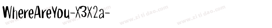 WhereAreYou-X3X2a字体转换
