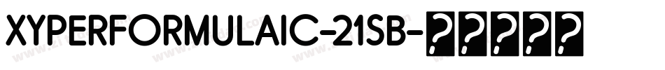 XYPERFORMULAIC-21SB字体转换