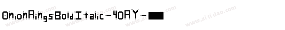 OnionRingsBoldItalic-4ORY字体转换