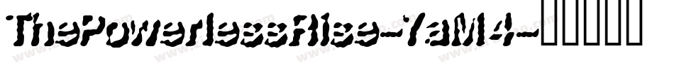 ThePowerlessRise-YaM4字体转换