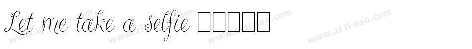 Let-me-take-a-selfie字体转换