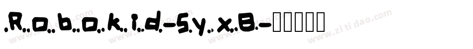 Robokid-5yxB字体转换
