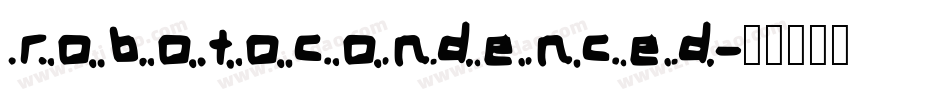 robotocondenced字体转换