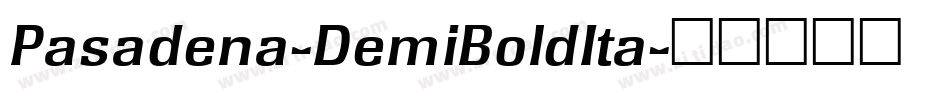 Pasadena-DemiBoldIta字体转换