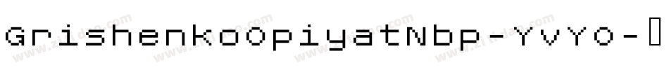 GrishenkoOpiyatNbp-YvYO字体转换
