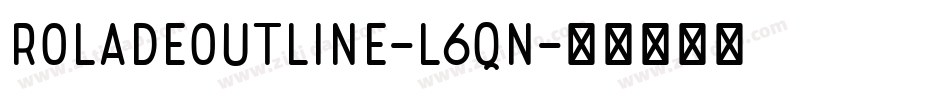 RoladeOutline-L6qn字体转换