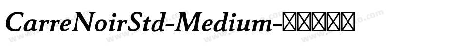 CarreNoirStd-Medium字体转换