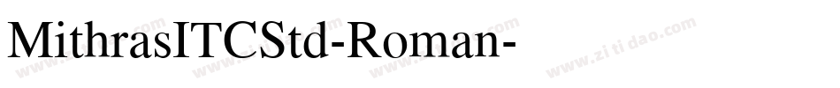 MithrasITCStd-Roman字体转换 MithrasITCStd-Roman字体转换
