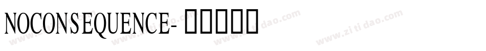NOCONSEQUENCE字体转换