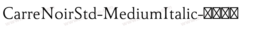 CarreNoirStd-MediumItalic字体转换