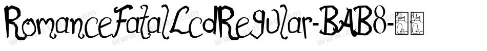 RomanceFatalLcdRegular-BAB8字体转换