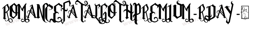 RomanceFatalGothPremium-rDAy字体转换