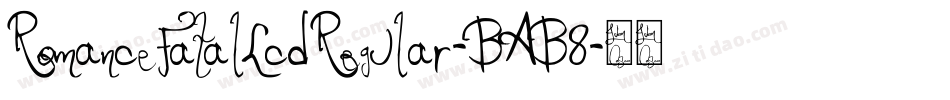 RomanceFatalLcdRegular-BAB8字体转换