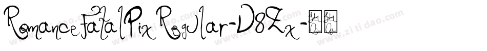 RomanceFatalPixRegular-V8Zx字体转换 RomanceFatalPixRegular-V8Zx字体转换