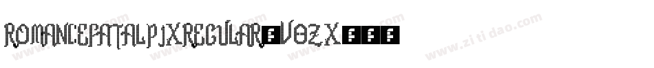 RomanceFatalPixRegular-V8Zx字体转换 RomanceFatalPixRegular-V8Zx字体转换