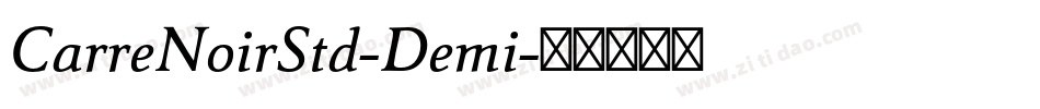 CarreNoirStd-Demi字体转换 CarreNoirStd-Demi字体转换