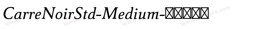 CarreNoirStd-Medium字体转换