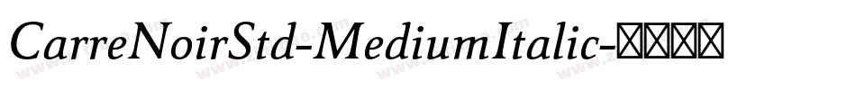 CarreNoirStd-MediumItalic字体转换