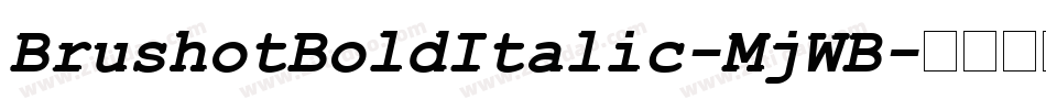 BrushotBoldItalic-MjWB字体转换
